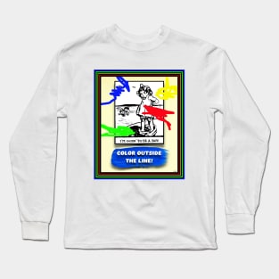 BREAK RULES COLOR OUTSIDE THE LINES Long Sleeve T-Shirt